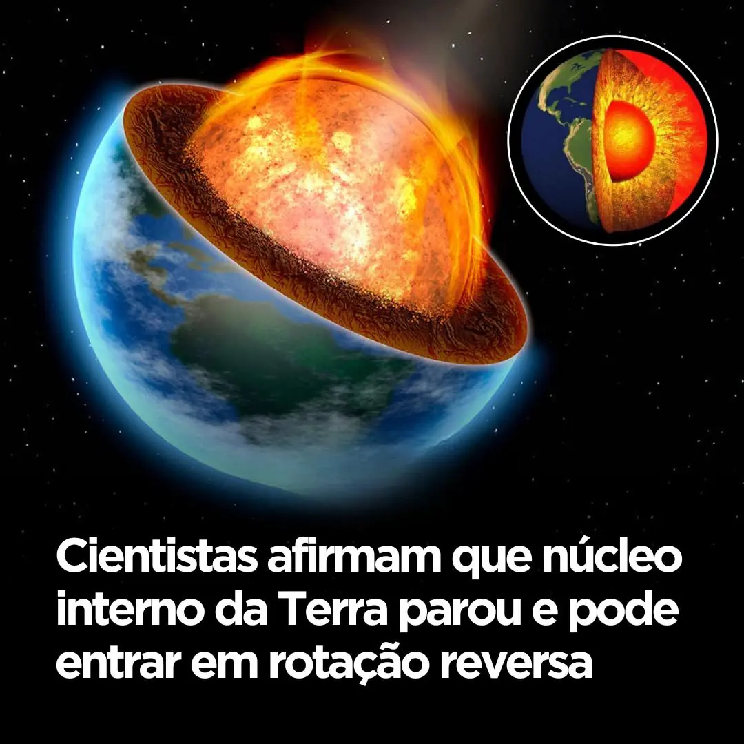 O núcleo da Terra “parou” e vai girar ao contrário? Calma… não é bem assim